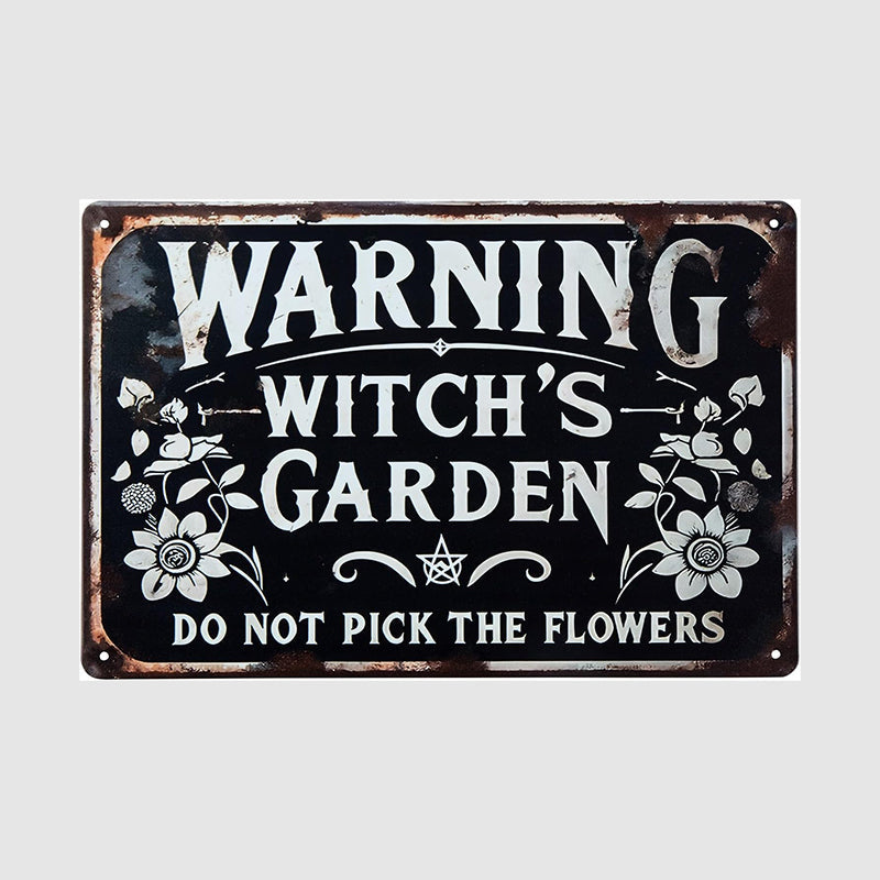 🧙 Warning: This is the Witch's Garden Iron Sign
