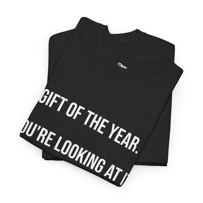 Gift of the Year Tee - Funny Father's Day T-Shirt