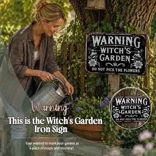 🧙 Warning: This is the Witch's Garden Iron Sign