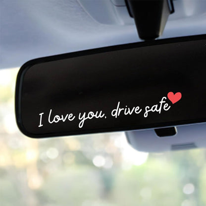 💖“I Love You Drive Safe“ Mirror Sticker
