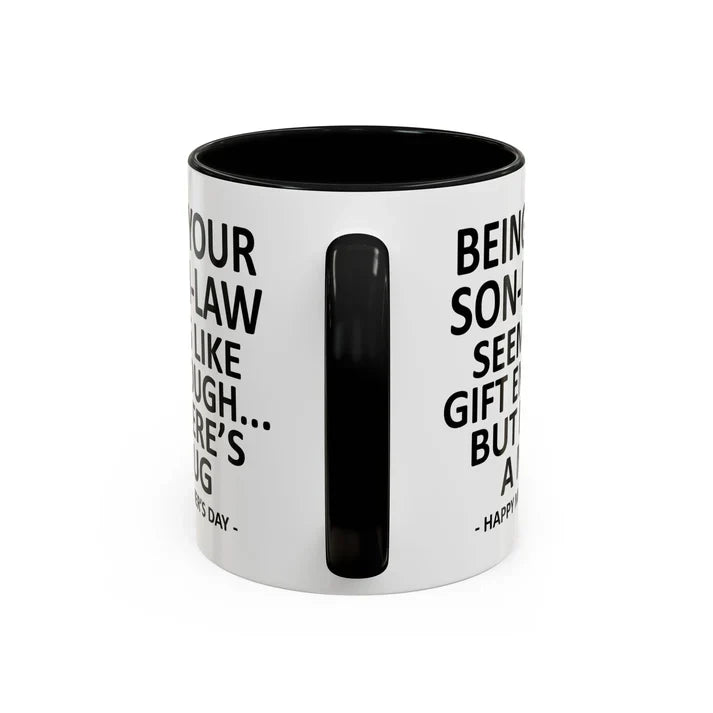 Being Your Son/Daughter is Gift Enough Funny Mother's/Father's Day Gift Coffee Mug