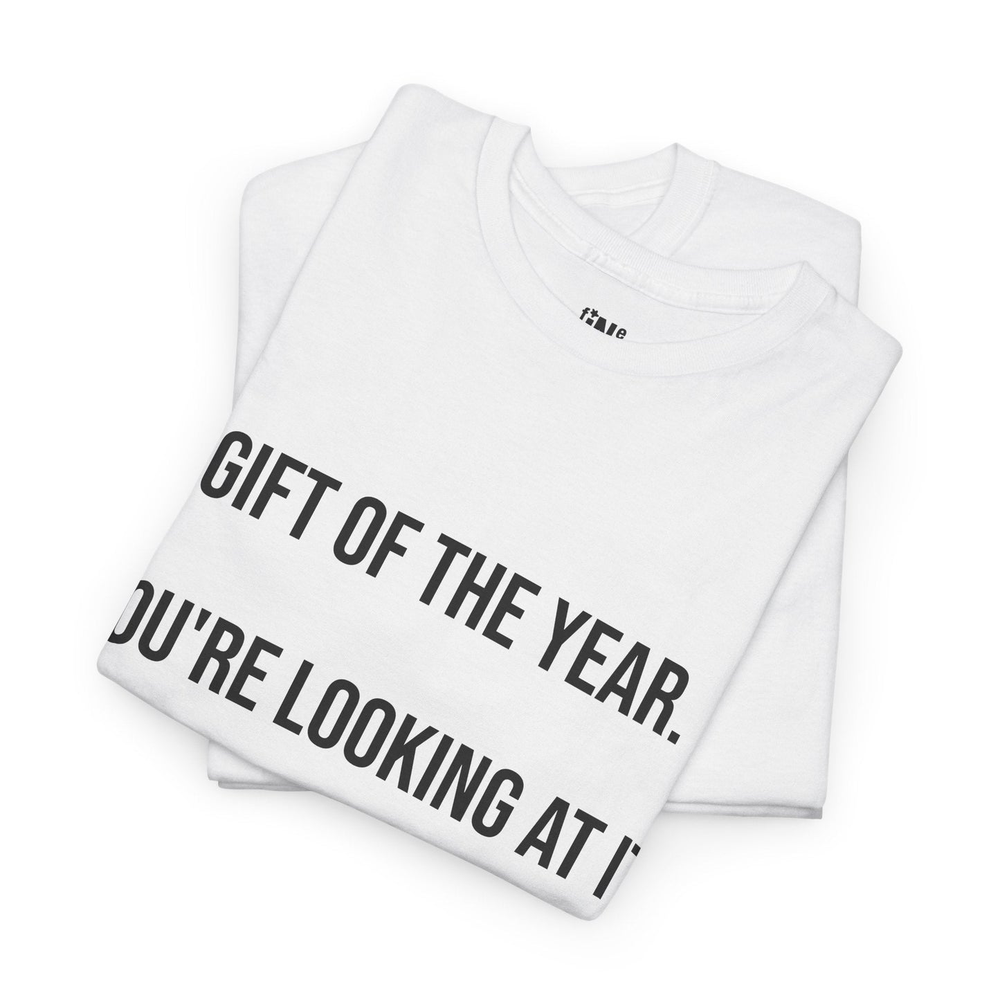 Gift of the Year Tee - Funny Father's Day T-Shirt