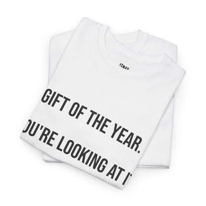 Gift of the Year Tee - Funny Father's Day T-Shirt