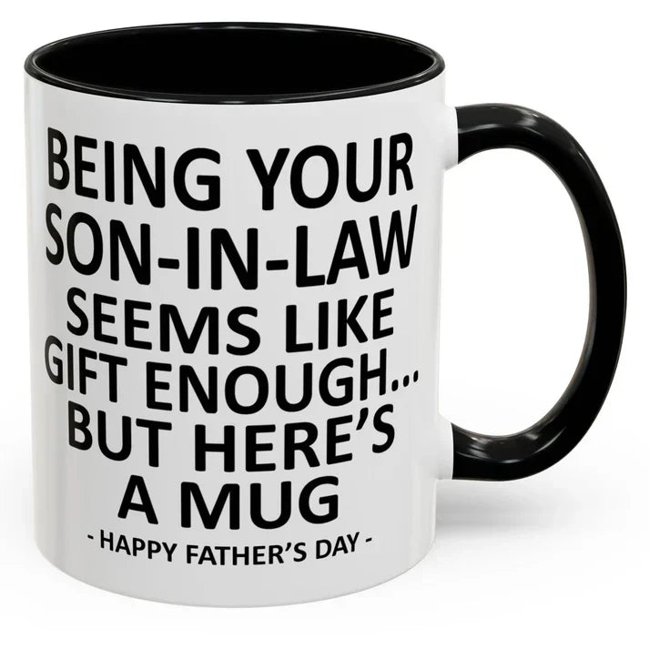 Being Your Son/Daughter is Gift Enough Funny Mother's/Father's Day Gift Coffee Mug