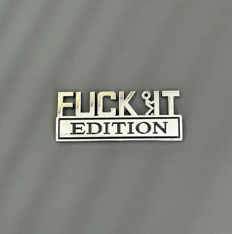 🚗🔥FUCK IT Edition Emblem | Car Decal Accessory